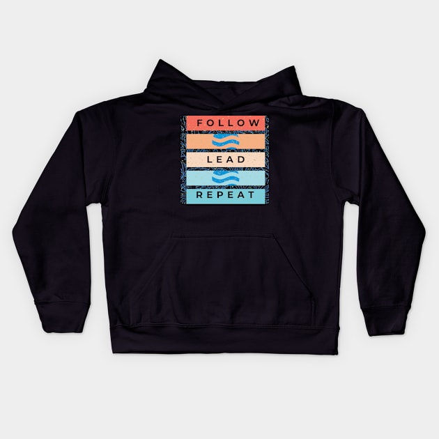 Follow, Lead, Repeat Kids Hoodie by Rissenprints